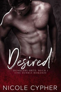 Desired (Deutsch): Eine Dunkle Romanze