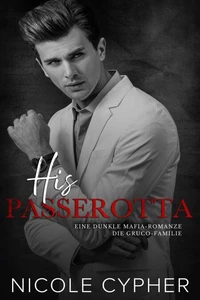 His Passerotta (Deutsch): Eine Dunkle Mafia-Romanze