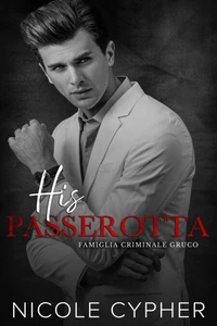 His Passerotta (Italiano): Una Romance Mafiosa