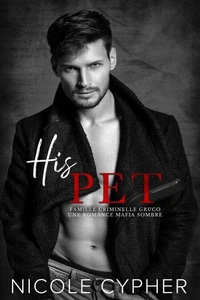 His Pet (Francais): Une Romance Mafia Sombre