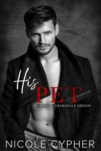 His Pet (Italiano): Una Dark Romance Mafiosa