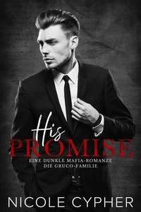 His Promise (Deutsch): Eine Dunkle Mafia-Romanze