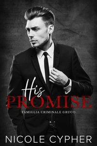His Promise (Italiano): Una Romance Mafiosa