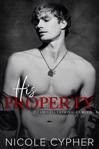 His Property (Italiano): Una Dark Romance Mafiosa