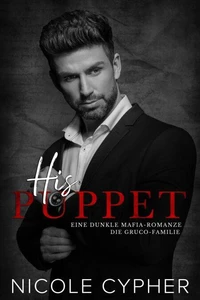 His Puppet (Deutsch): Eine Dunkle Mafia-Romanze