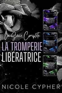 La Tromperie Libératrice: La Série Complète