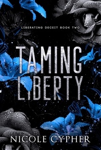  Nicole Cypher - Taming Liberty - Liberating Deceit, #2.