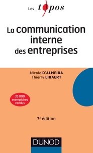 Nicole d' Almeida et Thierry Libaert - La communication interne des entreprises.