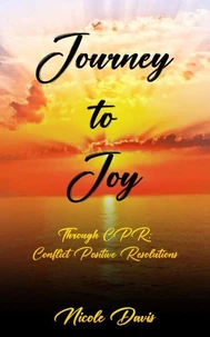 Journey to Joy Through Conflict Positive Resolution