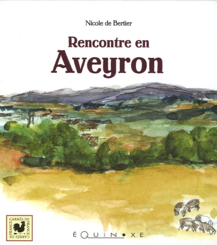 Nicole de Bertier - Rencontre en Aveyron.