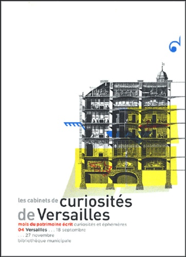 Nicole de Blic et Christophe Pincemaille - Les cabinets de curiosités de la bibliothèque de Versailles et du lycée Hoche.