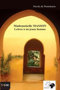 Nicole de Pontcharra - Mademoiselle Masson : lettres à un jeune homme.