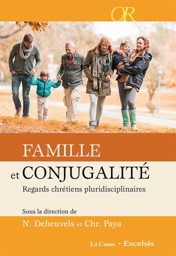 Famille et conjugalité. Regards chrétiens pluridisciplinaires