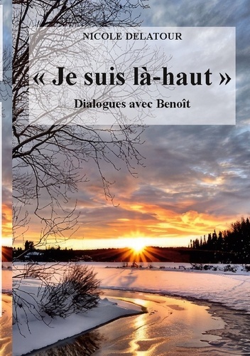 "Je suis là-haut", Dialogues avec Benoît
