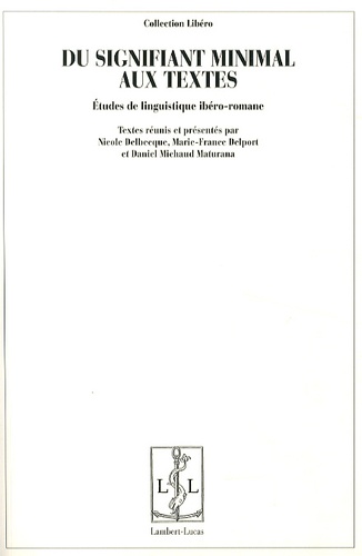 Nicole Delbecque et Marie-France Delport - Du signifiant minimal aux textes - Etudes de linguistique ibéro-romane.