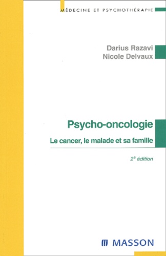 Psycho-Oncologie. Le Cancer, Le Malade Et Sa... de Nicole Delvaux ...