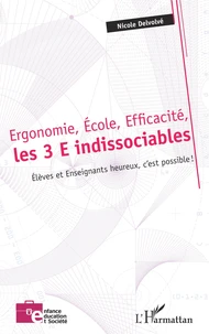 Ergonomie, Ecole, Efficacité, les 3 E indissociables