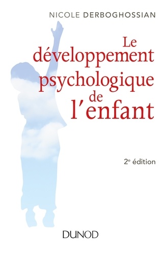 Nicole Derboghossian - Le développement psychologique de l'enfant - 2e éd..