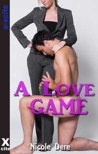 Nicole Dere - A Love Game - An erotic novel.