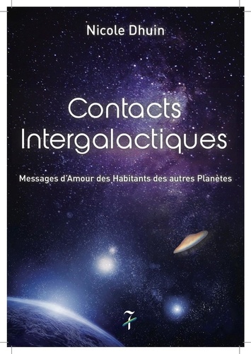 Contacts intergalactiques. Messages d'amour des habitants des autres planètes