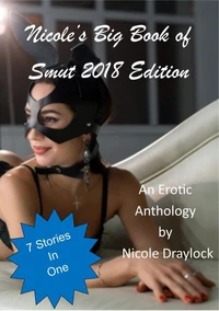 Nicole's Big Book of Smut 2018 Edition