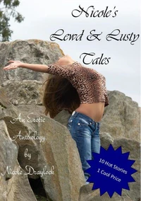 Nicole's Lewd &amp; Lusty Tales: An Anthology