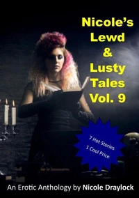 Nicole's Lewd and Lusty Tales Vol. 9
