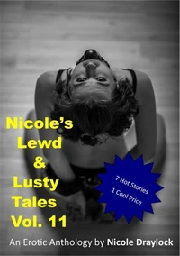 Nicole's Lewd and Lusty Tales Vol. 11