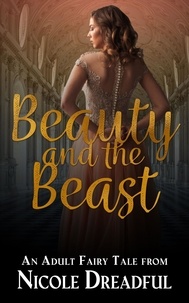  Nicole Dreadful - Beauty and the Beast - Adult Fairy Tales, #1.