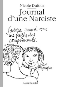 Nicole Dufour - Journal d'une Narciste.