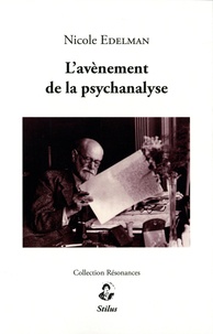 Nicole Edelman - L'avènement de la psychanalyse.