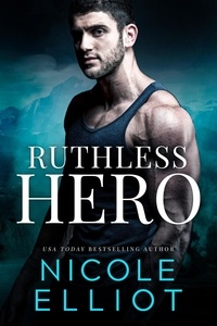  Nicole Elliot - Ruthless Hero - Savage Soldiers, #6.