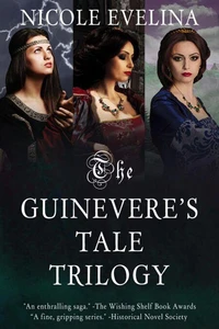 The Guinevere's Tale Trilogy