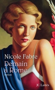 Nicole Fabre - Demain à Rome.