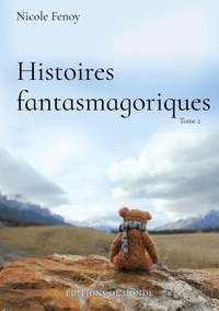 Nicole Fenoy - Histoires fantasmagoriques Tome 2 : .