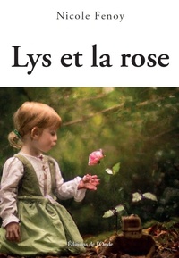 Nicole Fenoy - Lys et la rose.