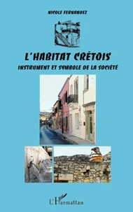 L'habitat crétois, instrument et symbole de la société