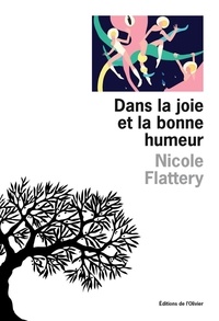 Nicole Flattery - Dans la joie et la bonne humeur.