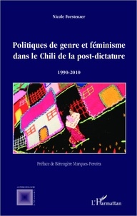 Nicole Forstenzer - Politiques de genre et féminisme dans le Chili de la post-dictature 1990-2010.