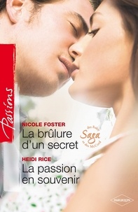 Nicole Foster et Nicole Foster - La brûlure d'un secret - La passion en souvenir - T4 - Saga des Foley et McCord.