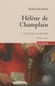 Nicole Fyfe-Martel - Hélène de Champlain Tome 1 : Manchon et dentelle.