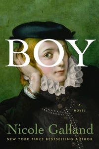 Nicole Galland - Boy - A Novel.