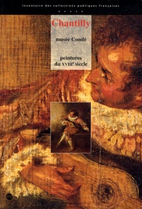 Nicole Garnier-Pelle - Chantilly, musée Condé - Peintures du XVIIIe siècle.