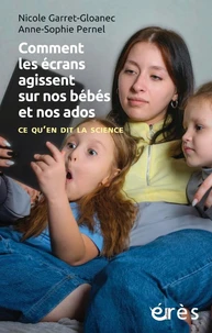 Comment les écrans agissent sur nos bébés et nos ados