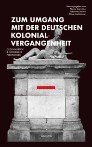 Zum Umgang mit der deutschen Kolonialvergangenheit