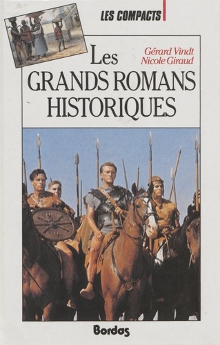 LES GRANDS ROMANS HISTORIQUES. L'histoire à travers les romans