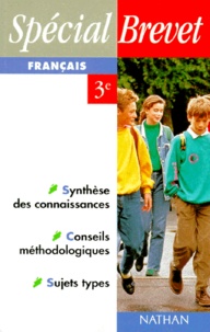 Nicole Giraudo - Francais 3eme. Synthese Des Connaissances, Conseils Methodologiques, Sujets Types.