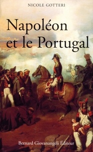 Nicole Gotteri - Napoléon et le Portugal.