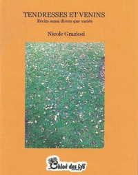 Nicole Graziosi - Tendresses et venins.