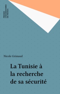 Nicole Grimaud - La Tunisie à la recherche de sa sécurité.